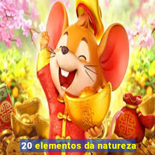 20 elementos da natureza